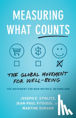 Stiglitz, Joseph E., Fitoussi, Jean-Paul, Durand, Martine - Measuring What Counts
