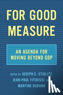 Stiglitz, Joseph E., Fitoussi, Jean-Paul, Durand, Martine - For Good Measure