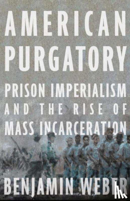 Weber, Benjamin D. - American Purgatory