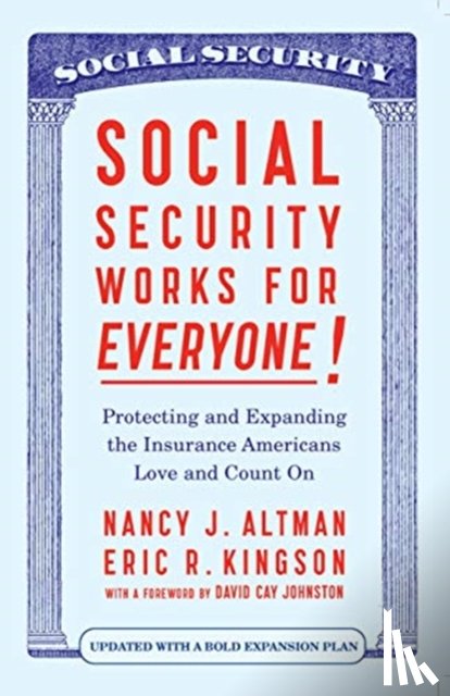 Altman, Nancy J., Kingson, Eric - Social Security Works For Everyone!