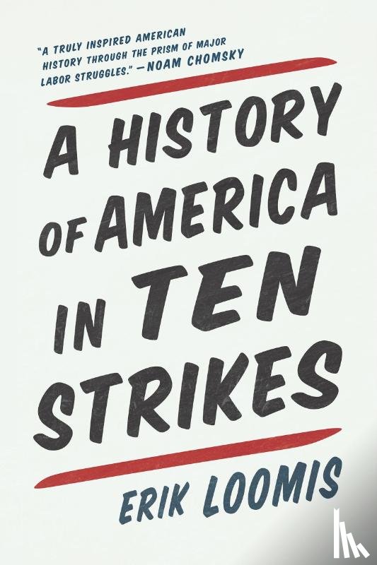 Loomis, Erik - A History Of America In Ten Strikes