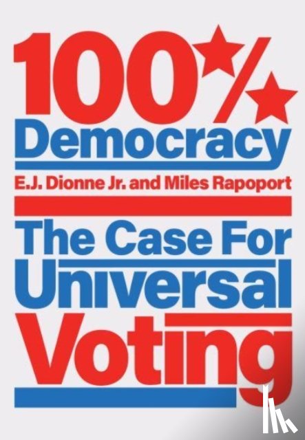 Dionne, E.J., Rapoport, Miles - 100% Democracy