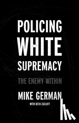 German, Mike, Zasloff, Beth - Policing White Supremacy