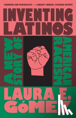 Gmez, Laura E. - Inventing Latinos