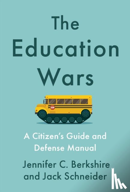 Berkshire, Jennifer C., Schneider, Jack - The Education Wars