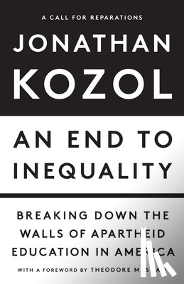 Kozol, Jonathan - An End to Inequality