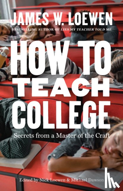 Loewen, James W. - How to Teach College