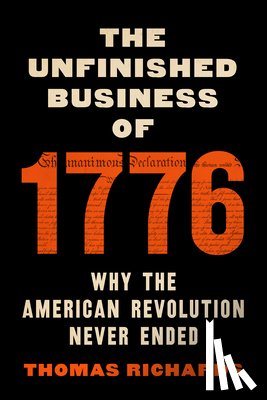 Richards, Thomas - The Unfinished Business of 1776