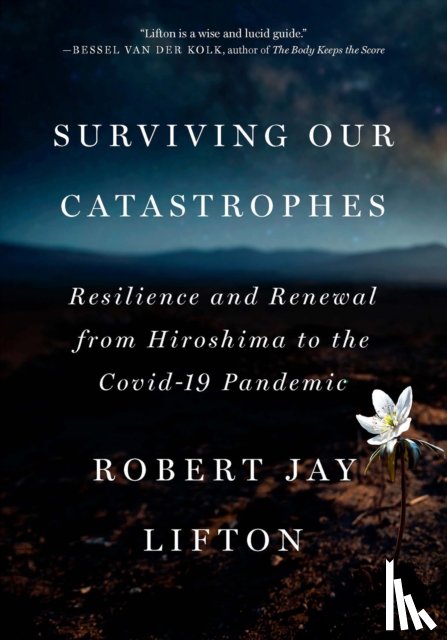 Lifton, Robert Jay - Surviving Our Catastrophes