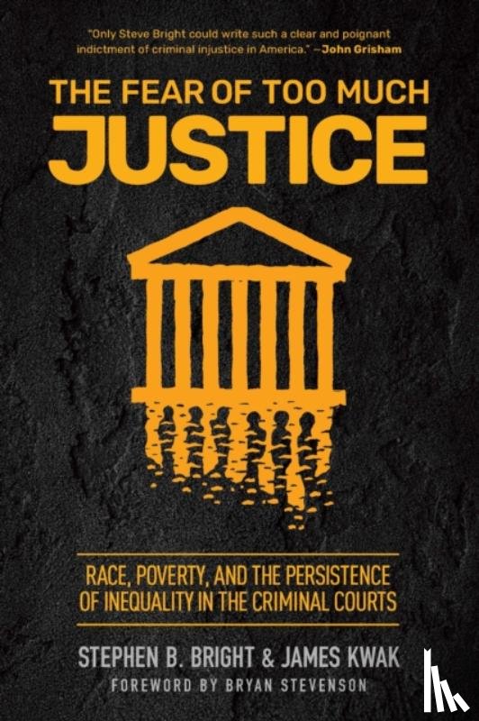 Bright, Stephen B., Kwak, James - The Fear of Too Much Justice