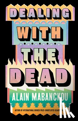 Mabanckou, Alain - Dealing with the Dead