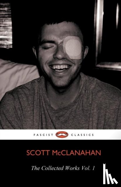 McClanahan, Scott - The Collected Works of Scott McClanahan Vol. 1