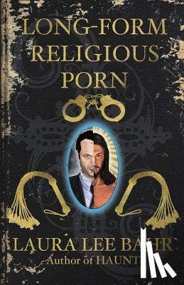 Bahr, Laura Lee - Long-Form Religious Porn