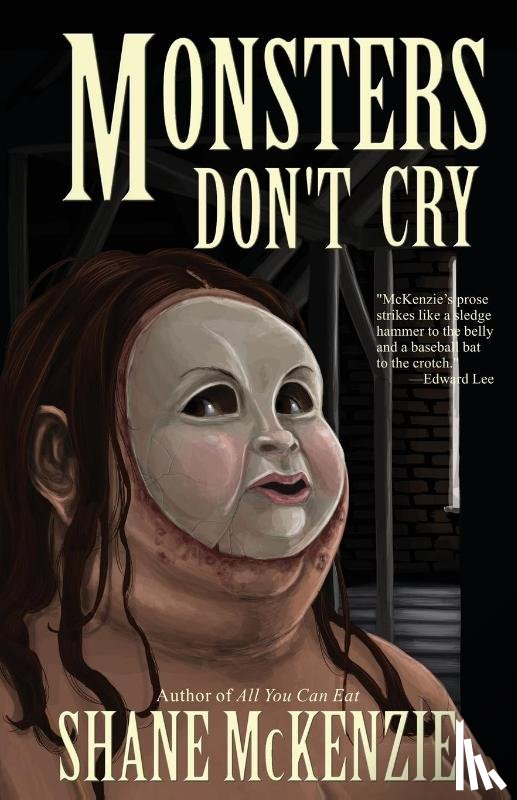 McKenzie, Shane - Monsters Don't Cry