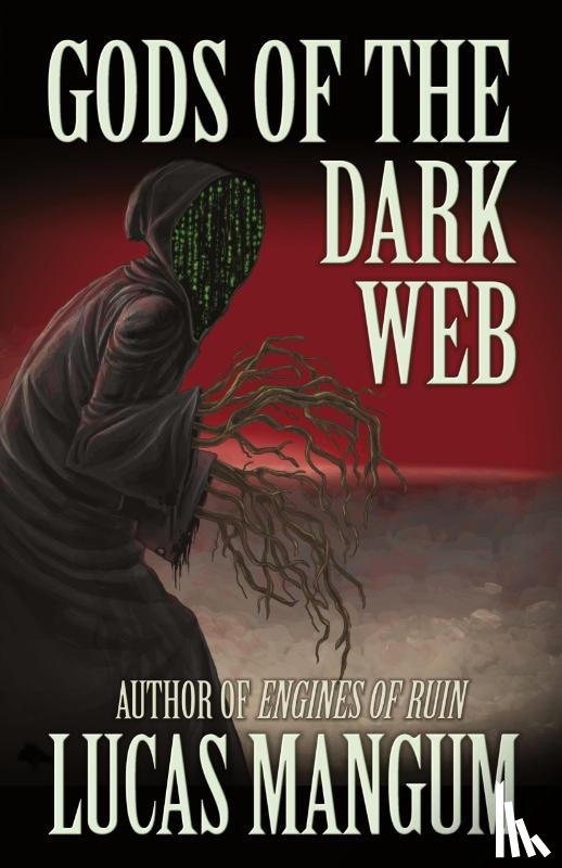 Mangum, Lucas - Gods of the Dark Web