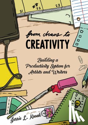 Kwak, Jessie L. - From Chaos To Creativity