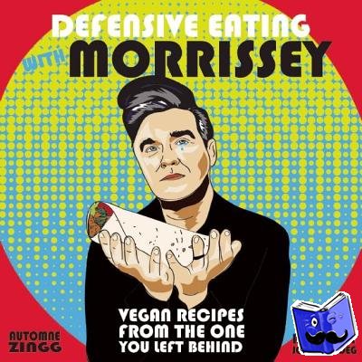 Ploeg, Joshua, Zingg, Automne - Defensive Eating with Morrissey