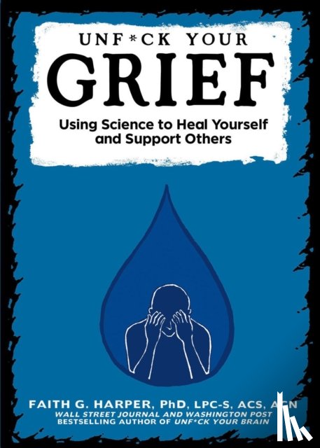 Harper, Faith G. - Unfuck Your Grief
