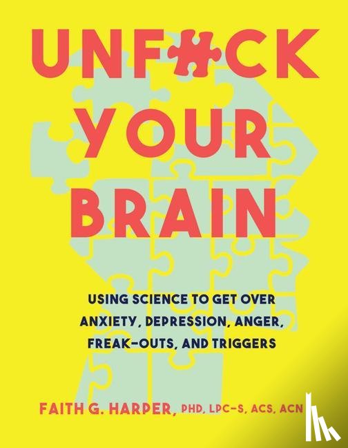 Harper, Faith G. - Unfuck Your Brain