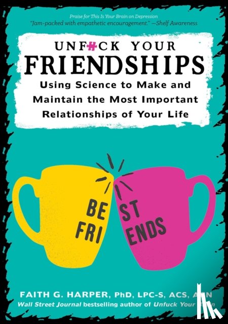 Harper, Faith G. - Unfuck Your Friendships