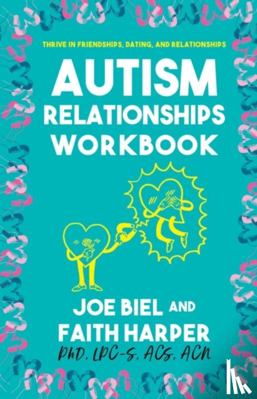 Biel, Joe, Harper, Faith G. - The Autism Relationships Workbook