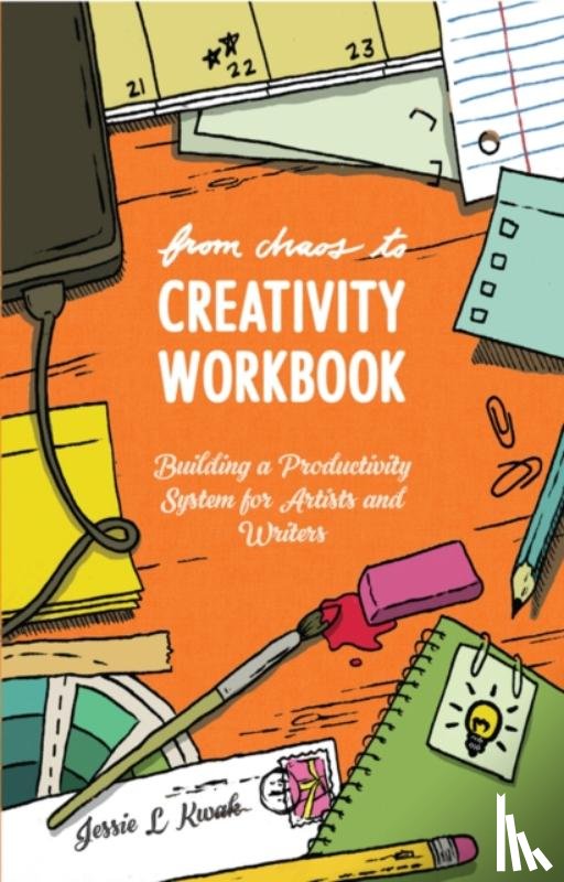 Kwak, Jessie L. - From Chaos To Creativity Workbook