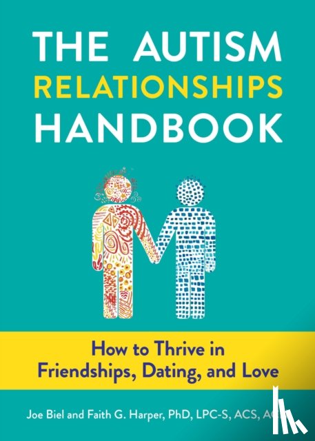 Biel, Joe, Harper, Faith G. - The Autism Relationships Handbook