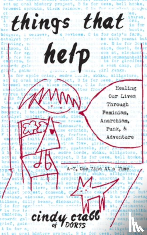 Crabb, Cindy - Things That Help: Healing Our Lives Through Feminism, Anarchism, Punk, & Adventure