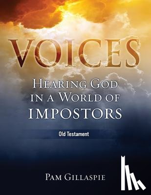 Gillaspie, Pam - Voices: Hearing God in a World of Impostors (Old Testament)