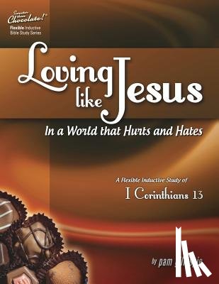 Gillaspie, Pam - Sweeter Than Chocolate(R) Loving Like Jesus In a World That Hurts and Hates-A Flexible Inductive Study of 1 Corinthians 13