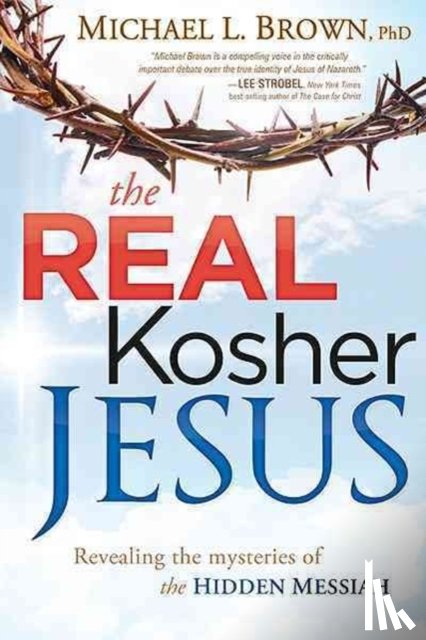 Michael L, PhD Brown - The Real Kosher Jesus