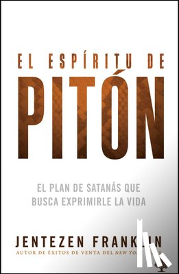 Franklin, Jentezen - El Espíritu de Pitón / The Spirit of Python