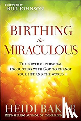 Baker, Heidi - Birthing the Miraculous