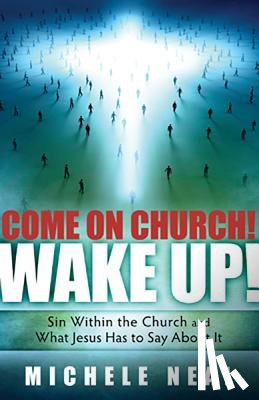Michele Neal - Come On Church! Wake Up!