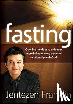 Franklin, Jentezen - Fasting