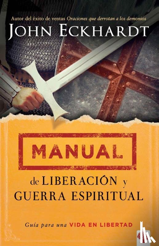 Eckhardt, John - Eckhardt, J: Manual de Liberación Y Guerra Espiritual / Deli