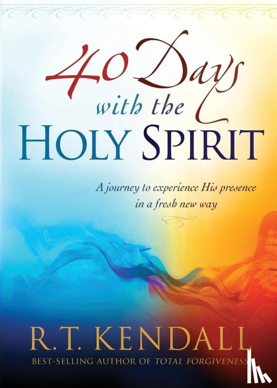 Kendall, R.T. - 40 Days With The Holy Spirit