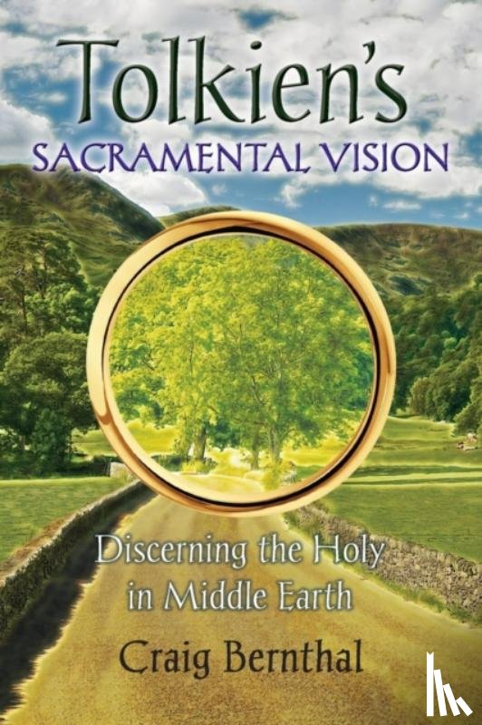 Bernthal, Craig - Tolkien's Sacramental Vision