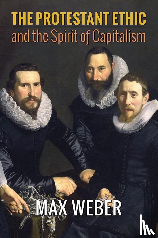 Weber, Max - The Protestant Ethic and the Spirit of Capitalism