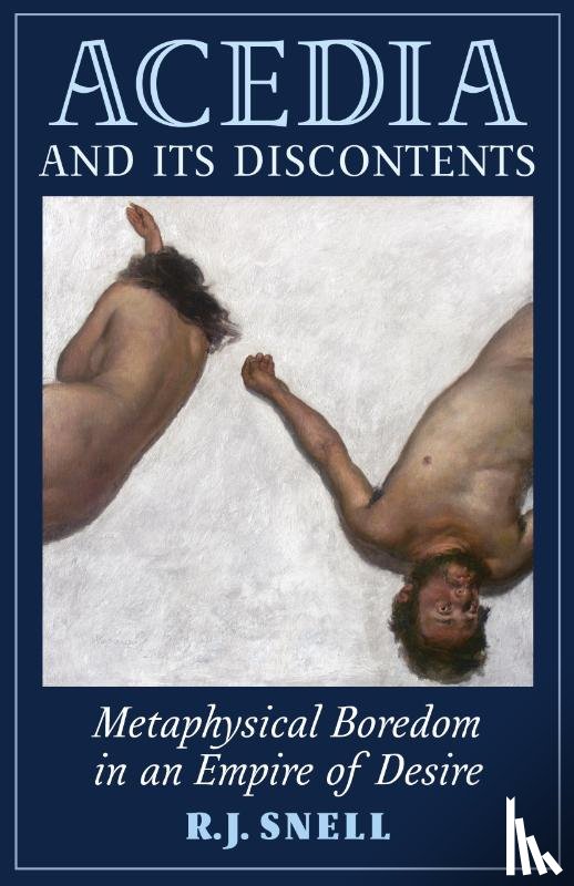 Snell, R J - Acedia and Its Discontents