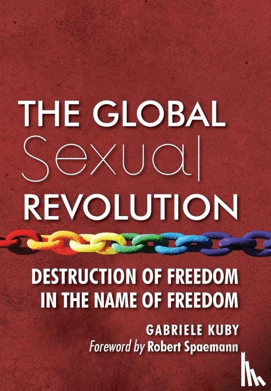 Kuby, Gabriele - The Global Sexual Revolution