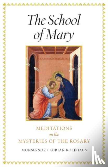 Kolfhaus, Monsignor Florian - The School of Mary