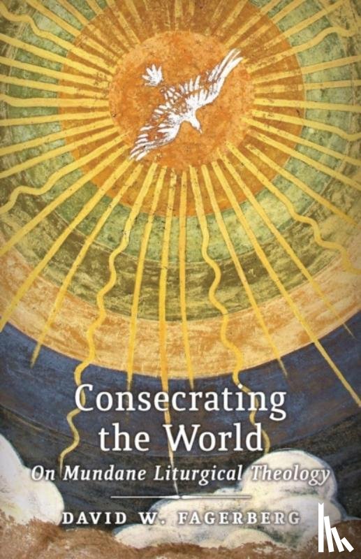 Fagerberg, David W. - Consecrating the World