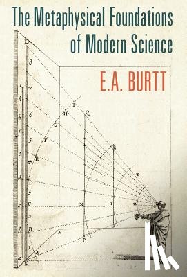 Burtt, E A - The Metaphysical Foundations of Modern Science