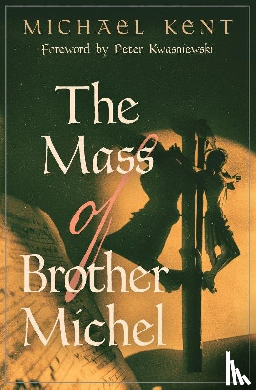 Kent, Michael - The Mass of Brother Michel