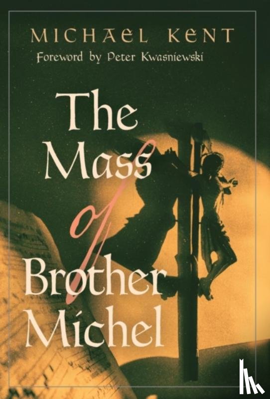 Kent, Michael - The Mass of Brother Michel