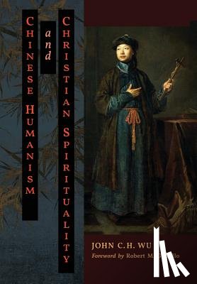 Wu, John C H - Chinese Humanism and Christian Spirituality
