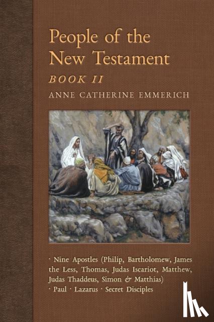 Anne Catherine Emmerich, James Richard Wetmore - Book II People of the New Testament