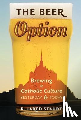 Staudt, R Jared - The Beer Option