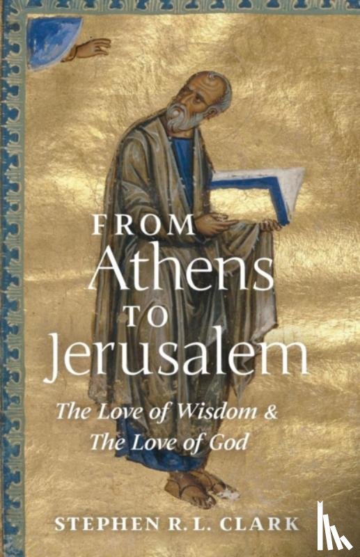 Clark, Stephen R L - From Athens to Jerusalem